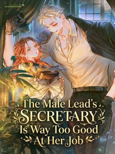 The Male Lead’s Secretary Is Way Too Good At Her Job Cover